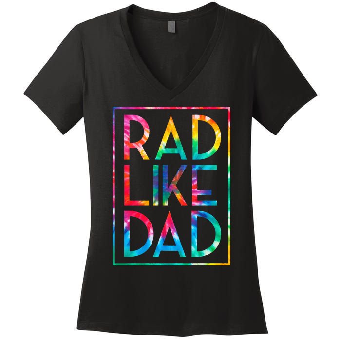 Rad Like Dad Tie Dye Funny Fathers Day Women's V-Neck T-Shirt