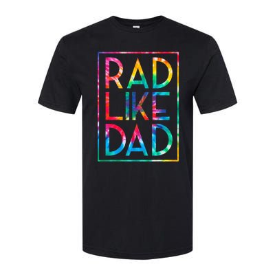 Rad Like Dad Tie Dye Funny Fathers Day Softstyle CVC T-Shirt