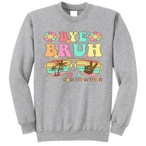 Retro Last Day Of School Hello Summer Bye Bruh Teacher Tall Sweatshirt