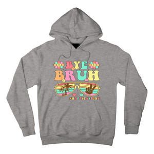 Retro Last Day Of School Hello Summer Bye Bruh Teacher Tall Hoodie