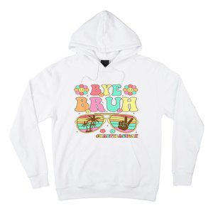 Retro Last Day Of School Hello Summer Bye Bruh Teacher Hoodie