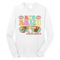 Retro Last Day Of School Hello Summer Bye Bruh Teacher Long Sleeve Shirt