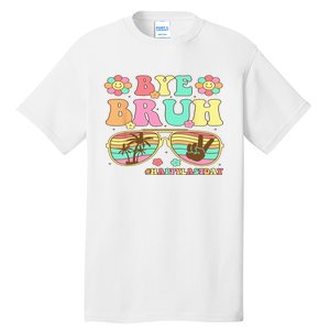 Retro Last Day Of School Hello Summer Bye Bruh Teacher Tall T-Shirt