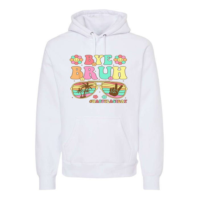 Retro Last Day Of School Hello Summer Bye Bruh Teacher Premium Hoodie