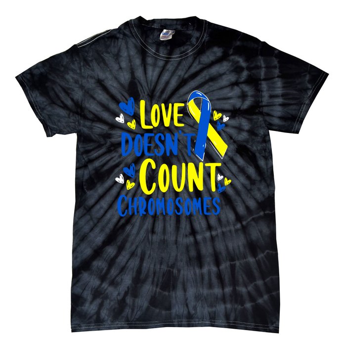 Ribbon Love Doesn't Count Chromosomes Down Syndrome Awareness Gift Tie-Dye T-Shirt