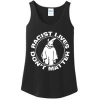 Racist Lives Dont Matter Black Funny Anti Racism Ladies Essential Tank