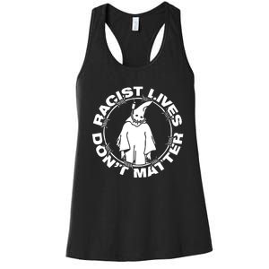 Racist Lives Dont Matter Black Funny Anti Racism Women's Racerback Tank