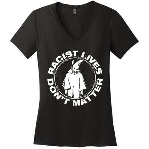 Racist Lives Dont Matter Black Funny Anti Racism Women's V-Neck T-Shirt