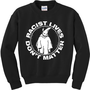 Racist Lives Dont Matter Black Funny Anti Racism Kids Sweatshirt