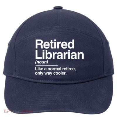 Retired Librarian Definition Normal Only Cooler Gift 7-Panel Snapback Hat