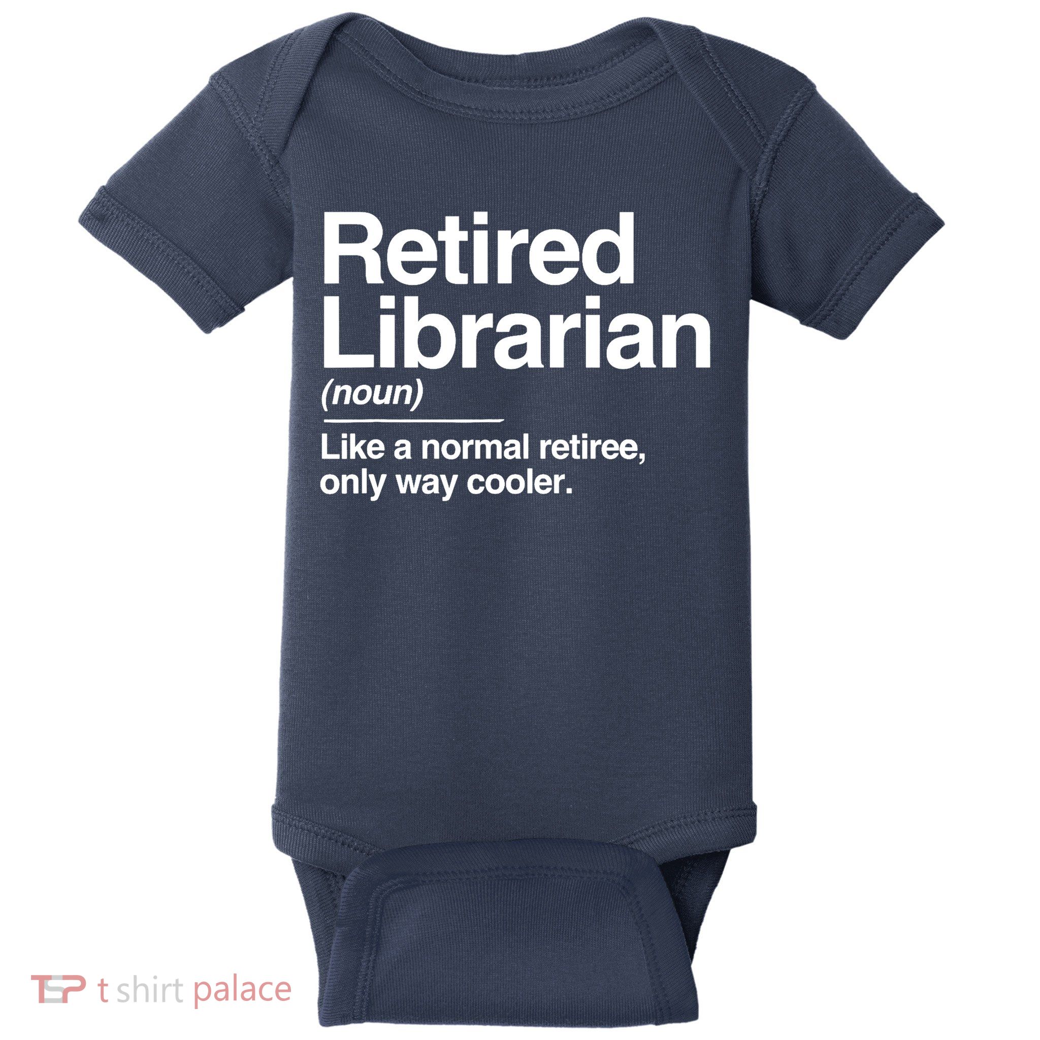 Retired Librarian Definition Normal Only Cooler Gift Baby Bodysuit