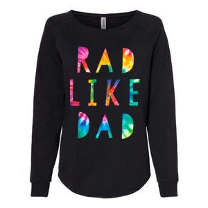 Rad Like Dad Tie Dye Funny Father’s Day Womens California Wash Sweatshirt