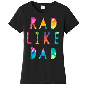 Rad Like Dad Tie Dye Funny Father’s Day Women's T-Shirt