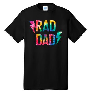 Rad Like Dad Tie Dye Funny Father’s Day Tall T-Shirt