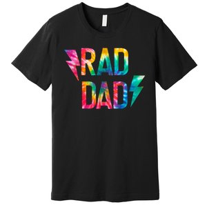 Rad Like Dad Tie Dye Funny Father’s Day Premium T-Shirt