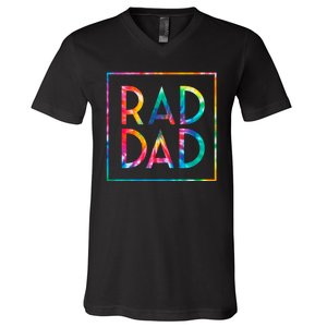 Rad Like Dad Tie Dye Funny Father’s Day V-Neck T-Shirt