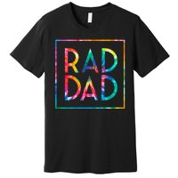 Rad Like Dad Tie Dye Funny Father’s Day Premium T-Shirt