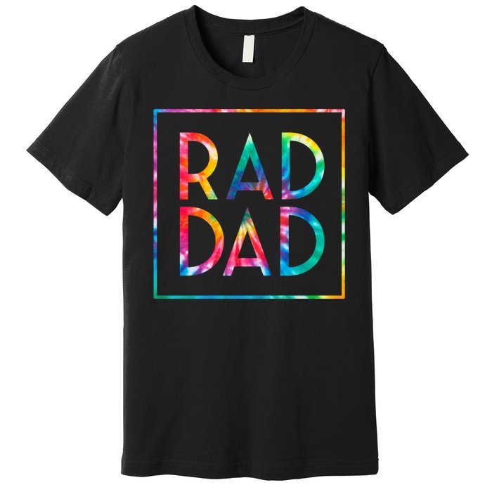 Rad Like Dad Tie Dye Funny Father’s Day Premium T-Shirt