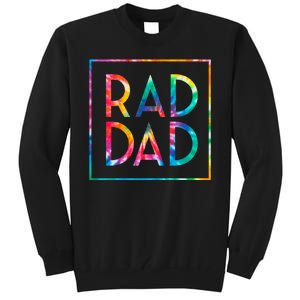 Rad Like Dad Tie Dye Funny Father’s Day Tall Sweatshirt