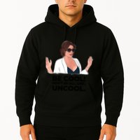 Rhony Luanne De Lesseps Don&Amp;39;T Be All Like Uncool Hoodie