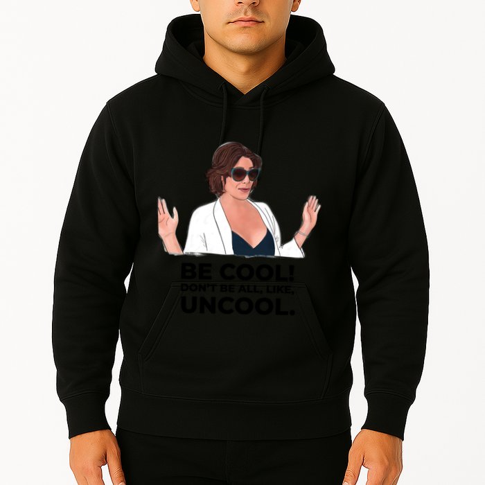 Rhony Luanne De Lesseps Don&Amp;39;T Be All Like Uncool Hoodie