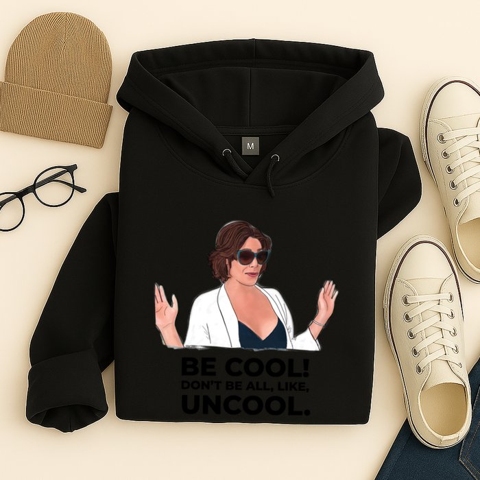 Rhony Luanne De Lesseps Don&Amp;39;T Be All Like Uncool Hoodie