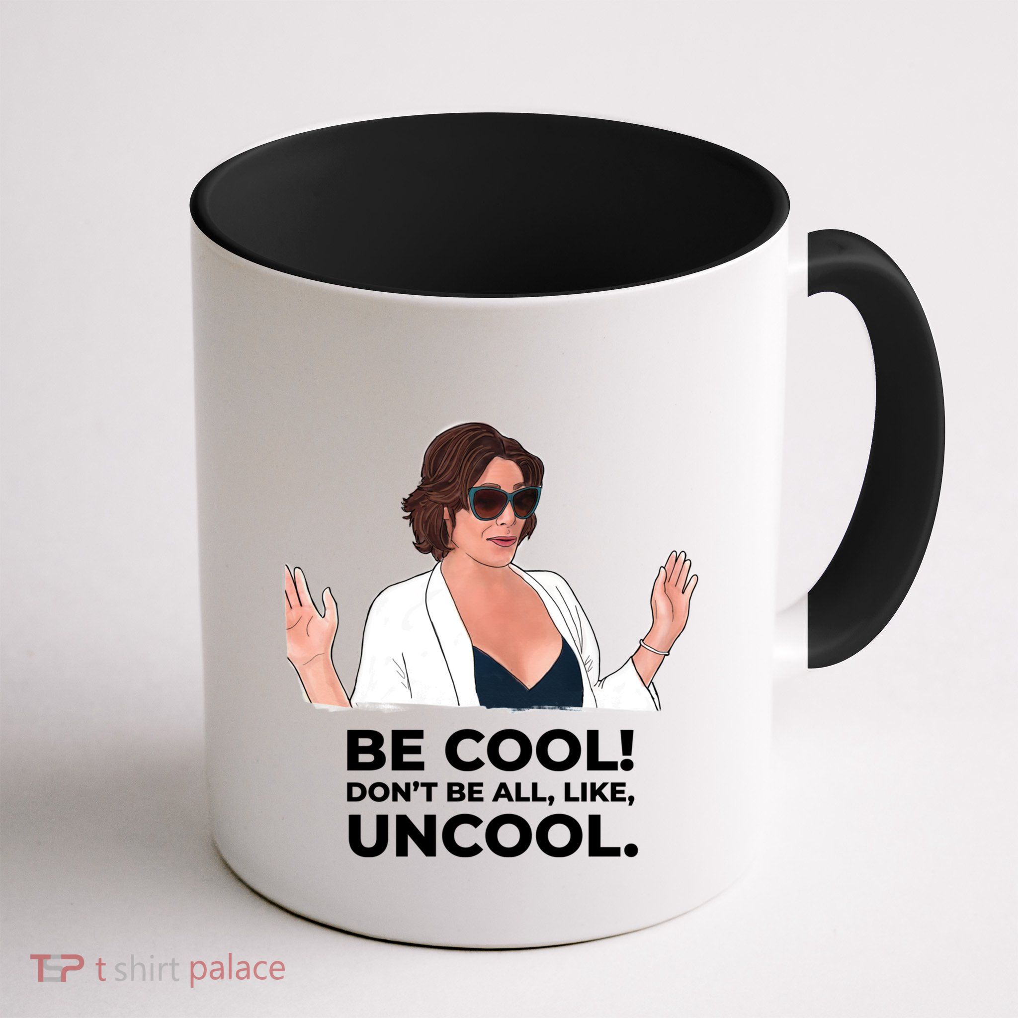 Rhony Luanne De Lesseps Don&Amp;39;T Be All Like Uncool Mug