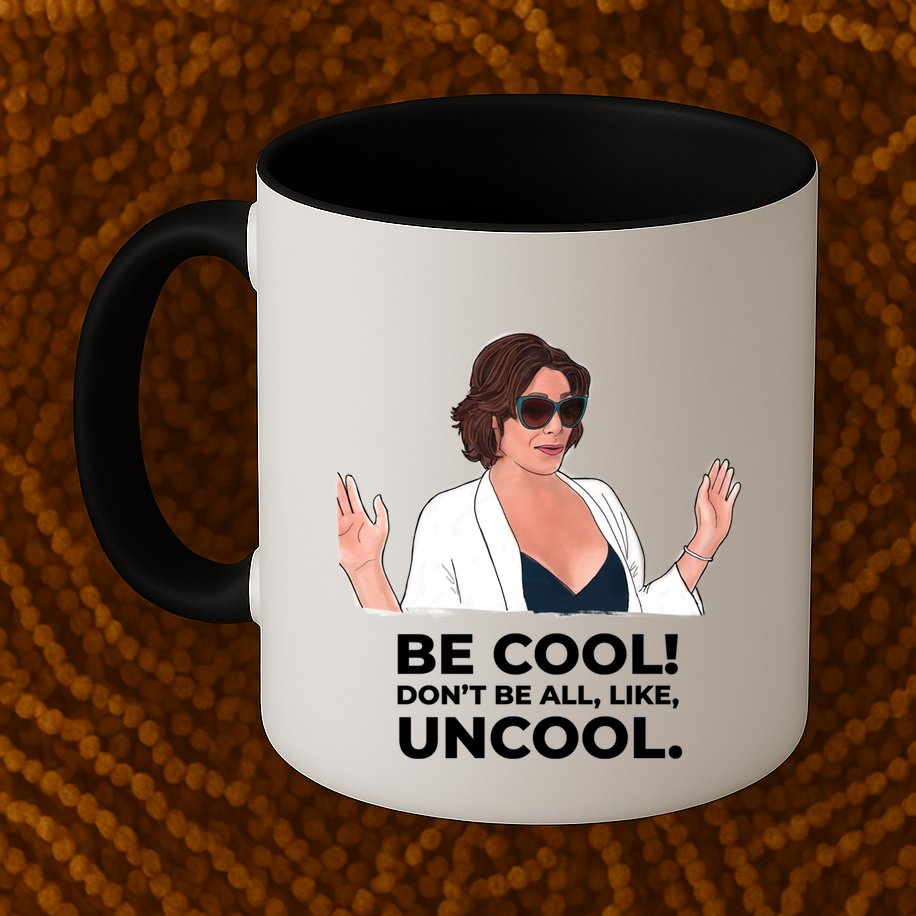 Rhony Luanne De Lesseps Don&Amp;39;T Be All Like Uncool Mug