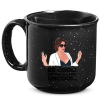Rhony Luanne De Lesseps Don&Amp;39;T Be All Like Uncool 15oz Campfire Ceramic Mug