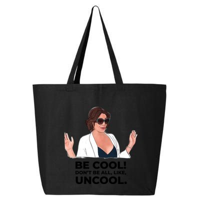 Rhony Luanne De Lesseps Don&Amp;39;T Be All Like Uncool 25L Jumbo Tote