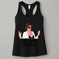 Rhony Luanne De Lesseps Don&Amp;39;T Be All Like Uncool Womens Tank Top