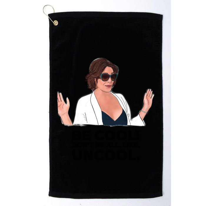 Rhony Luanne De Lesseps Don&Amp;39;T Be All Like Uncool Golf Towel