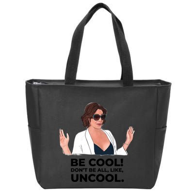 Rhony Luanne De Lesseps Don&Amp;39;T Be All Like Uncool Zip Tote Bag