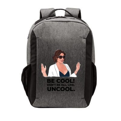 Rhony Luanne De Lesseps Don&Amp;39;T Be All Like Uncool Vector Backpack