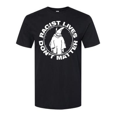 Racist Lives Dont Matter Black Funny Anti Racism. Softstyle CVC T-Shirt