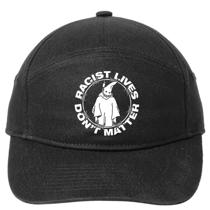 Racist Lives Don't Matter Black Funny Anti Racism 7-Panel Snapback Hat