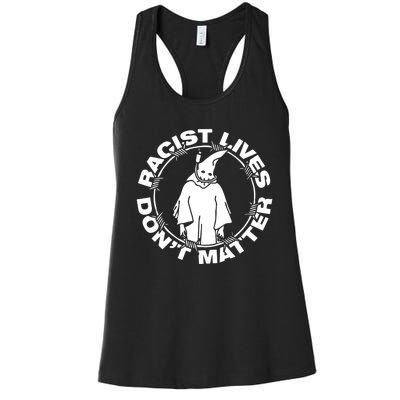 Racist Lives Don't Matter Black Funny Anti Racism Women's Racerback Tank