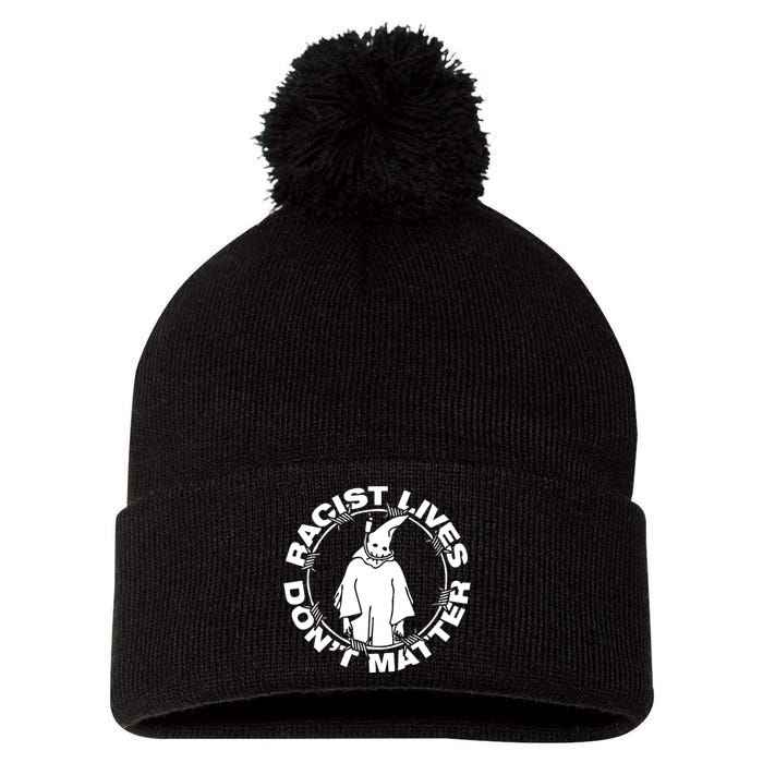 Racist Lives Don't Matter Black Funny Anti Racism Pom Pom 12in Knit Beanie