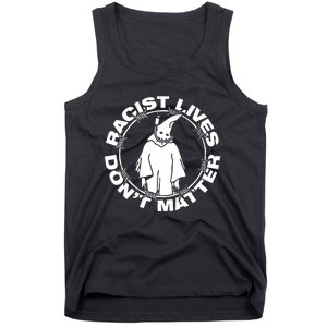 Racist Lives Don't Matter Black Funny Anti Racism Tank Top