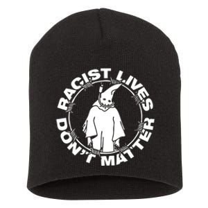 Racist Lives Don't Matter Black Funny Anti Racism Short Acrylic Beanie