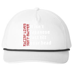 Racist Lives Don’t Matter Gift It Isn't Japanese Tilt Your Head Gift Snapback Five-Panel Rope Hat