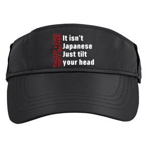 Racist Lives Don’t Matter Gift It Isn't Japanese Tilt Your Head Gift Adult Drive Performance Visor