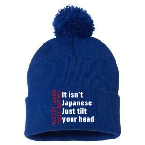 Racist Lives Don’t Matter Gift It Isn't Japanese Tilt Your Head Gift Pom Pom 12in Knit Beanie