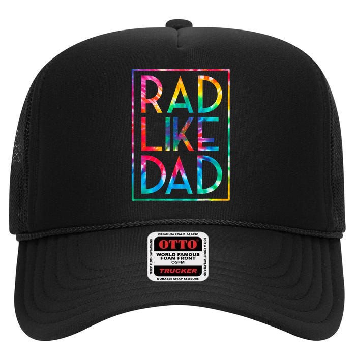 Rad Like Dad Tie Dye Funny Fathers Day High Crown Mesh Back Trucker Hat