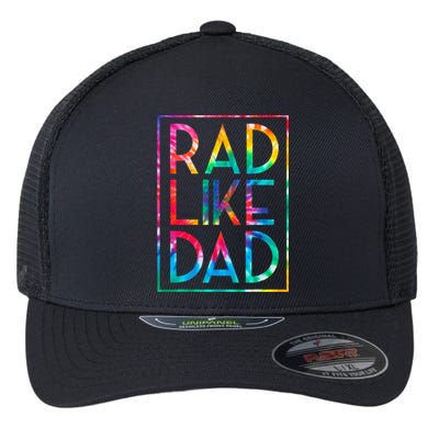 Rad Like Dad Tie Dye Funny Fathers Day Flexfit Unipanel Trucker Cap