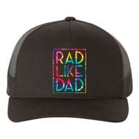 Rad Like Dad Tie Dye Funny Fathers Day Yupoong Adult 5-Panel Trucker Hat