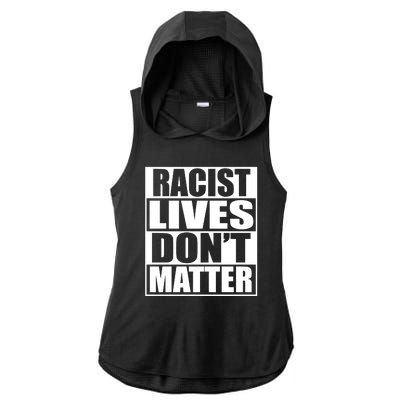 Racist Lives Don't Matter Ladies PosiCharge Tri-Blend Wicking Draft Hoodie Tank