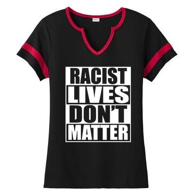 Racist Lives Don't Matter Ladies Halftime Notch Neck Tee