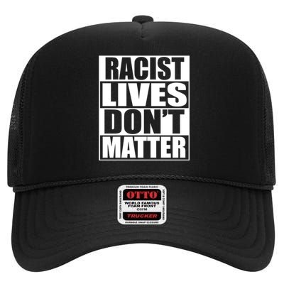 Racist Lives Don't Matter High Crown Mesh Back Trucker Hat