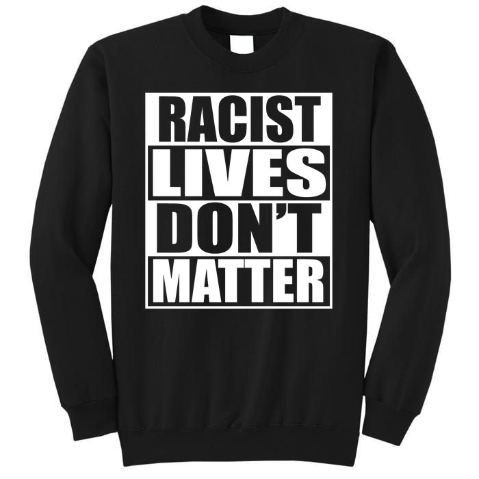 Racist Lives Don't Matter Sweatshirt